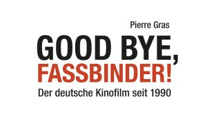 2015-06-11-Goodbye-Fassbinder.jpg